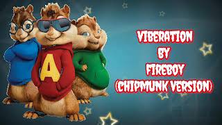 Fireboy  Vibration Chipmunk Version [upl. by Fishbein566]