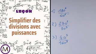 Leçon Simplifier des divisions avec puissances [upl. by Eedak]