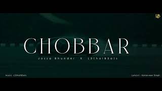 Chobbar Full Song  Jassa Bhunder  L3thalB3ats  Latest punjabi song [upl. by Negem275]