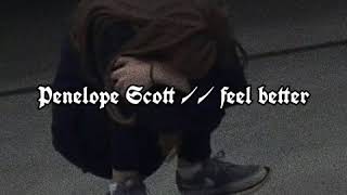 Penelope Scott  feel better slowed  reverb [upl. by Eux]