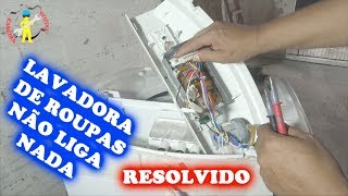 LAVADORA DE ROUPAS NÃO LIGA NADA  MÁQUINA DE LAVAR ROUPA [upl. by Silma808]