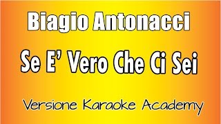 Biagio Antonacci  Se è vero che ci sei Versione Karaoke Academy Italia [upl. by Llarret]