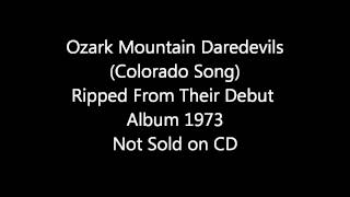 Ozark Mountain Daredevils Colorado Song [upl. by Romney390]