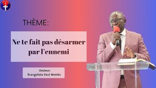 Thème  Ne te fait pas désarmer par lennemi  Évangeliste JEAN PAUL WEMBO [upl. by Yeldoow]