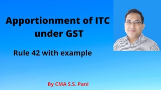 Apportionment of Input Tax Credit in GST  Rule 42 explained with example [upl. by Horace604]