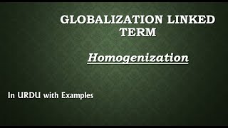 Homogenization Globalization Linked Term in Urdu with Examples [upl. by Oreste]