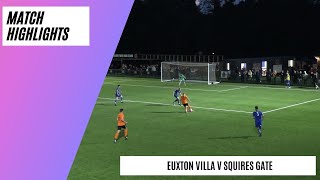 Crazy Start to Second Half  Euxton Villa v Squires Gate  Match Highlights [upl. by Clementina115]