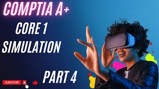 CompTIA A Core 1 Simulation2201101Part 4 [upl. by Astred362]