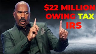 Steve Harvey 22 Million Dollars in TAX IRS [upl. by Esinev]