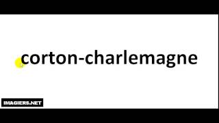 How to pronounce Corton Charlemagne [upl. by Llerrah]