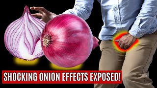 Even a Single ONION Can Start an IRREVERSIBLE Reaction in Your Body [upl. by Siusan]