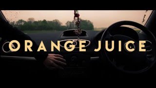 ORANGE JUICE  THE MOVIE [upl. by Veronika]