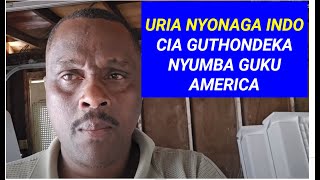 URIA NYONAGA INDO CIA GUTHONDEKA NYUMBA CIAKWA GUKU AMERICA [upl. by Ardnyk]