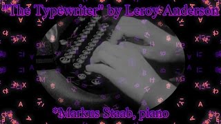 Leroy Anderson The Typewriter Markus Staab piano [upl. by Annelak730]