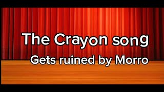 Crayon Song gets ruined by Morro✨ requested by my cuz [upl. by Yennep]