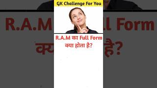 RAM Ka Full Form  RAM Ka Full Form Kya Hai  RAM Ka Full Form ram fullform gk shorts short [upl. by Ludmilla]