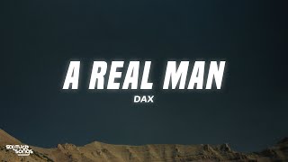 Dax  A Real Man Lyrics [upl. by Heidt]