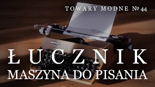 Łucznik – maszyna do pisania nie do strzelania TOWARY MODNE 44 [upl. by Tamanaha]