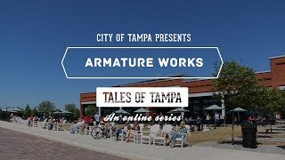 Tales of Tampa  Armature Works [upl. by Aymik188]