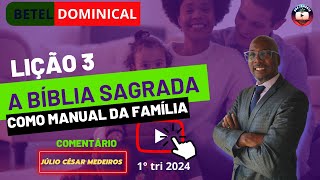 Lição 3 a Bíblia sagrada como manual da família ebd betel dominical 1 tri 2024 [upl. by Attelliw]