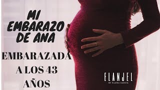 🤰 EMBARAZADA A LOS 43 AÑOS ➡️ MI EMBARAZO DE ANA 👶 [upl. by Suivatal]