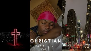 Top Christian RnB Vol2  RampB Playlist Mix  Rest Sleep Skin Care God Hour Late Night Drive [upl. by Divadnahtanoj976]