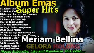 The Best Of Meriam Bellina Full Album Lagu Lawas Nostalgia Indonesia Terpopuler 90an 2000an [upl. by Mya416]