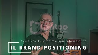 IL BRAND POSITIONING COME NON TE LO HA MAI SPIEGATO NESSUNO [upl. by Thirion]