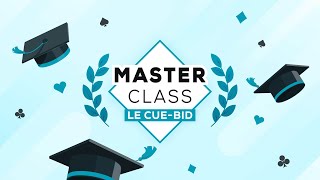 Masterclass avec le Professeur  Le cuebid [upl. by Stephanus]