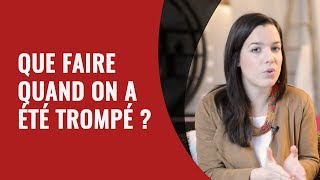 Que faire quand on a été trompé [upl. by Anomis]