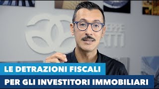 Le detrazioni fiscali per gli investitori immobiliari [upl. by Netsruk957]