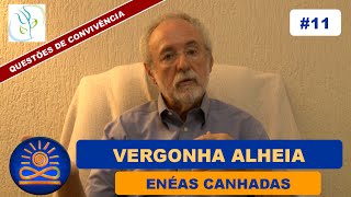 Vergonha Alheia  Enéas Canhadas Questões de Convivência 11 [upl. by Ecidnac465]