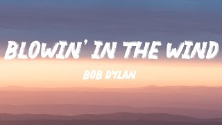 Bob Dylan  Blowin In The Wind Lyrics [upl. by Jenkins]