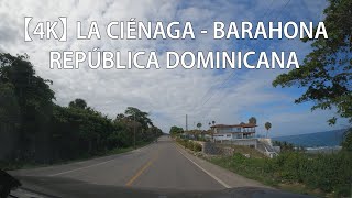 【4K】 Recorrido Desde La Ciénaga A Barahona Carretera Enriquillo Barahona República Dominicana [upl. by Oirazan]