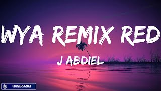 J Abdiel  WYA REMIX RED  Video Letras [upl. by Vivian]