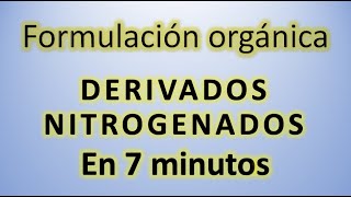 Derivados nitrogenados en 7 minutos con AntonioProfe 👍 Formulación química rápido y fácil ⚛️ [upl. by Caz]