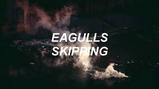 Eagulls  Skipping Sub Español [upl. by Trager]