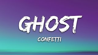 Confetti  Ghost Lyrics [upl. by Aila]