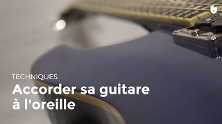 Accorder sa guitare à loreille  Jouer de la guitare [upl. by Essy]