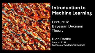 Introduction to Machine Learning Lecture 6 Bayesian Decision THeory [upl. by Nawj]