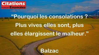 Pourquoi les consolations  Plus vives elles sont plus elles élargissent le malheur  Balzac [upl. by Acir]