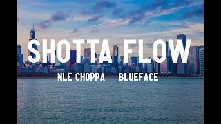 NLE Choppa  Shotta Flow Lyrics ft Blueface [upl. by Hoem120]