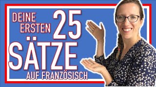 🇨🇵 DEINE 25 ERSTEN SÄTZE AUF FRANZÖSISCH diese Sätze solltest du kennen wenn du französisch lernst [upl. by Aneehc]