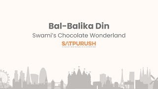 BalBalika Din  Swami’s Chocolate Wonderland [upl. by Ula704]