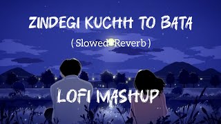 Kuch toh bata Zindagi slowed  reverb  Bajrangi Bhaijaan  lofi music hindisong [upl. by Iramo]