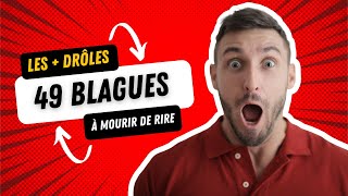 49 blagues courtes et drôles à mourir de rire – Fous rires garantis [upl. by Eusoj972]