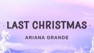 1 HOUR 🕐 Ariana Grande  Last Christmas Lyrics Last Christmas I gave you my heart [upl. by Arednaxela]