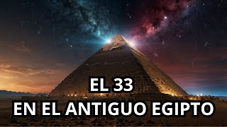 El número 33 en el Antiguo Egipto​ ¿Qué significa Numerología Cósmica 📜 Historia Narrada 🔍 Leyendas [upl. by Hobey]