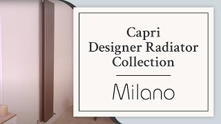 The Capri Designer Radiator  Milano [upl. by Ahseyk54]