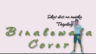 BINALEWALABYMICHAEL DUTCHI LIBRANDACOVER ARGIE REPOLLO TAGALOG SONG [upl. by Asher448]